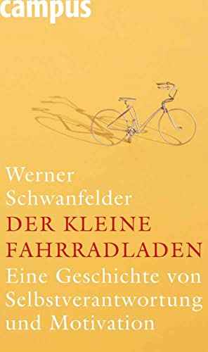 Der kleine Fahrradladen: Eine Geschichte von Selbstverantwortung und Motivation