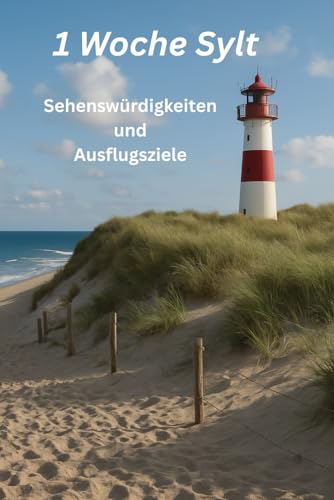 Eine Woche Sylt - Sehenswürdigkeiten und Ausflugsziele