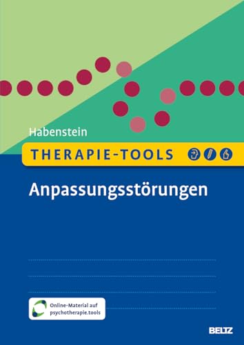 Therapie-Tools Anpassungsstörungen: Mit Online-Material (Beltz Therapie-Tools)