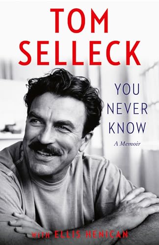 You Never Know: The new 2024 memoir from the beloved Hollywood actor and star of Magnum P.I.