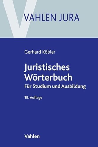 Juristisches Wörterbuch: Für Studium und Ausbildung (Vahlen Jura)