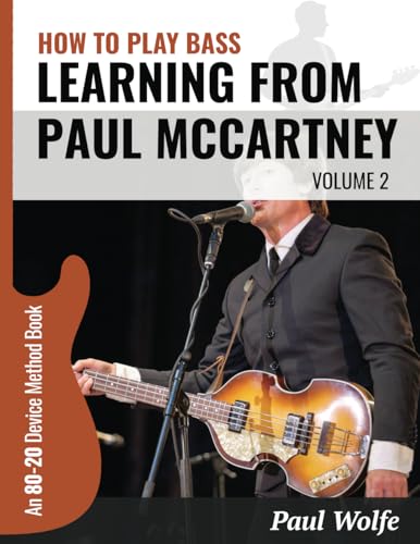 How To Play Bass: Learning From Paul McCartney Vol 2: An 80:20 Device Method Book