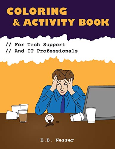 Coloring and Activity Book for Tech Support and IT Professionals