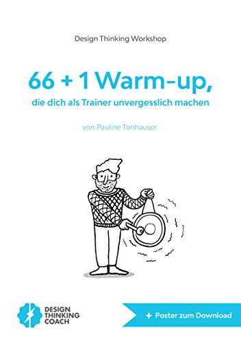 Design Thinking Workshop: 66 + 1 Warm-up, die dich als Trainer unvergesslich machen