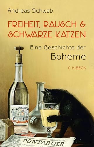 Freiheit, Rausch und schwarze Katzen: Eine Geschichte der Boheme