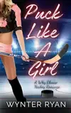 Puck Like A Girl: A Why Choose Hockey Romance (Playing the Puck Book 1) (English Edition)