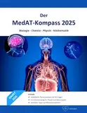Der MedAT-Kompass 2025 - Mit medat4you zum Erfolg! Vorbereitung auf den Wissensteil des MedATs (Biologie, Chemie, Physik und Mathematik) - inklusive ... für den BMS-Teil und Formelsammlungen
