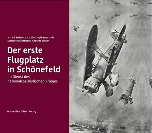 Der erste Flugplatz in Schönefeld: Im Dienst des nationalsozialistischen Krieges