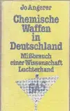 Chemische Waffen in Deutschland. Mißbrauch einer Wissenschaft