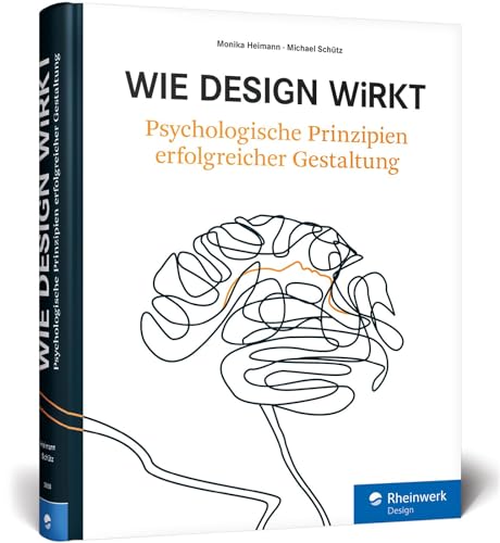 Wie Design wirkt: Prinzipien erfolgreicher Gestaltung – Werbe-Psychologie, visuelle Wahrnehmung, Kampagnen