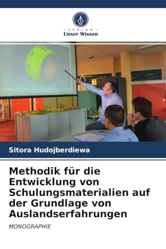Methodik für die Entwicklung von Schulungsmaterialien auf der Grundlage von Auslandserfahrungen: MONOGRAPHIE