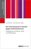 Der Rechtsstaat im Kampf gegen Antisemitismus: Perspektiven auf Polizei, Justiz und Strafvollzug