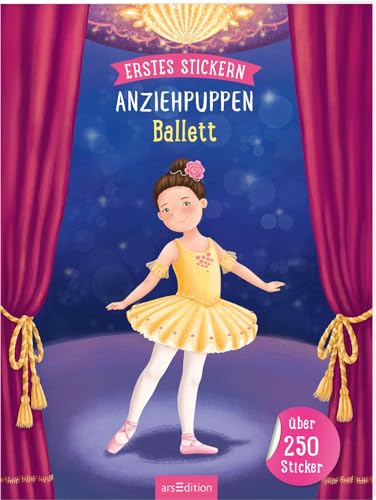 Erstes Stickern Anziehpuppen – Ballett: Über 250 Sticker | Stickerheft für Kinder ab 3 Jahren