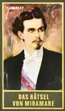 Das Rätsel von Miramare. Zwei Erzählungen: Band 78 Heimatgeschichten aus dem originalen Karl-May-Verlag (Karl Mays Gesammelte Werke)
