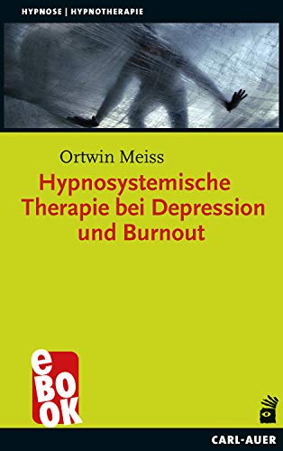 Hypnosystemische Therapie bei Depression und Burnout (Hypnose und Hypnotherapie)