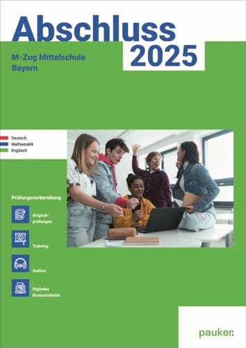 Abschluss 2025 - M-Zug Mittelschule Bayern - Aufgabenband: Deusch, Mathe und Englisch - Prüfungsvorbereitung 2025 - Original- und Musterprüfungen mit ... Audiodateien: Zur Prüfungsvorbereitung 2025