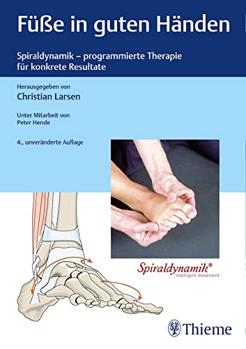 Füße in guten Händen: Spiraldynamik - programmierte Therapie für konkrete Resultate (Physiofachbuch)