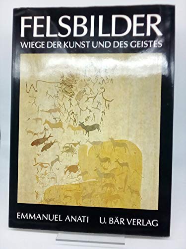 Felsbilder. Wiege der Kunst und des Geistes