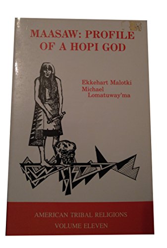 Maasaw: Profile of a Hopi God (American Tribal Religions)