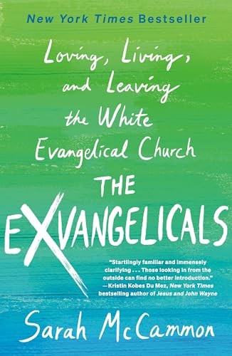 The Exvangelicals: Loving, Living, and Leaving the White Evangelical Church (English Edition)