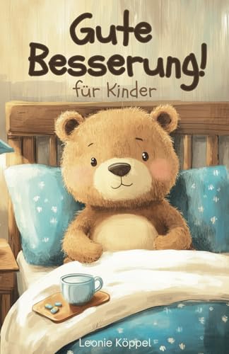 Gute Besserung! Für Kinder: Ein liebevolles Mitmachbuch zum Rätseln, Malen & Lachen. Das perfekte Geschenk zur Aufmunterung & gegen Langeweile