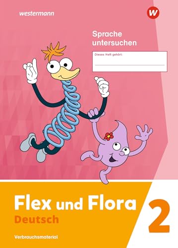 Flex und Flora - Ausgabe 2021: Heft Sprache untersuchen 2 (Druckschrift) Verbrauchsmaterial