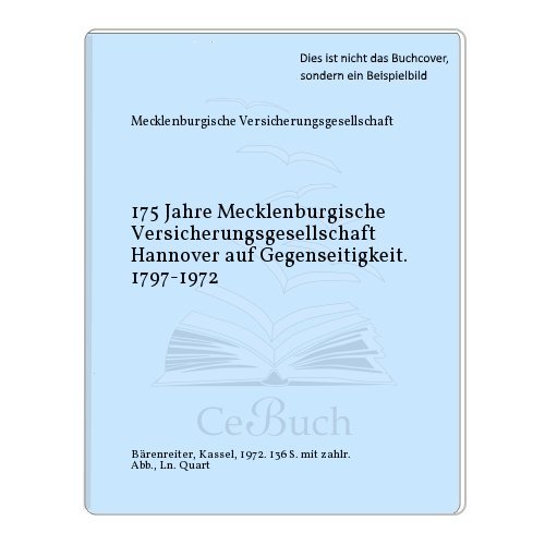 175 Jahre Mecklenburgische Versicherungsgesellschaft Hannover auf Gegenseitigkeit. 1797-1972
