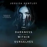 The Darkness Within Ourselves: The Darkness Series, Book 1