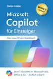 Microsoft Copilot für Einsteiger: Der KI-Assistent in Microsoft 365, Office & Co. – einfach erklärt!