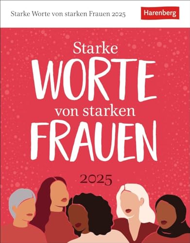 Starke Worte von starken Frauen Tagesabreißkalender 2025: Wissenskalender mit Zitaten von berühmten Frauen. Tischkalender für jeden Tag. Tageskalender 2025 zum Abreißen (Wissenskalender Harenberg)