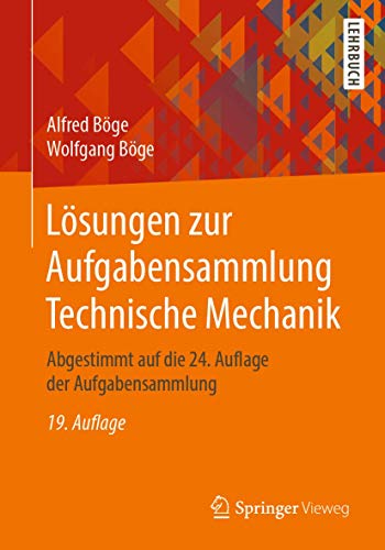 Lösungen zur Aufgabensammlung Technische Mechanik: Abgestimmt auf die 24. Auflage der Aufgabensammlung