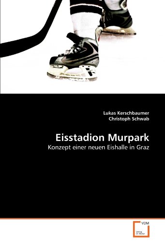 Eisstadion Murpark: Konzept einer neuen Eishalle in Graz