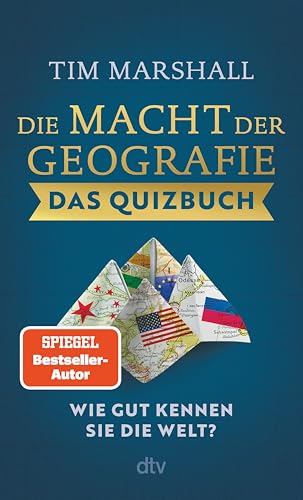Die Macht der Geografie – Das Quizbuch: Wie gut kennen Sie die Welt? | Testen Sie Ihr Wissen mit über 300 Fragen