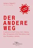 Der andere Weg: Eigenverantwortung statt Zwang: Wie Schwedens Chef-Epidemiologe die Pandemie zähmte: Edition Der Pragmaticus