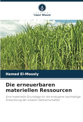 Die erneuerbaren materiellen Ressourcen: Eine materielle Grundlage für die endogene nachhaltige Entwicklung der lokalen Gemeinschaften