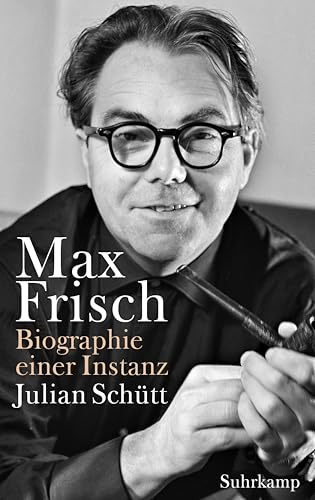 Max Frisch: Biographie einer Instanz. 1955-1991