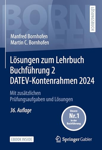 Lösungen zum Lehrbuch Buchführung 2 DATEV-Kontenrahmen 2024: Mit zusätzlichen Prüfungsaufgaben und Lösungen (Bornhofen Buchführung 2 LÖ)