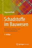 Schadstoffe im Bauwesen: Basiswissen für Bau- und Immobilienfachleute