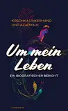 Um mein Leben: Ein biografischer Bericht