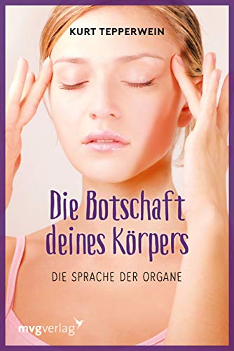 Die Botschaft deines Körpers: Die Sprache der Organe