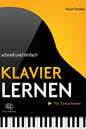 Klavier lernen schnell & einfach: Die praxisnahe Klavierschule für Anfänger und Wiedereinsteiger. Spielerisch Noten lesen lernen dank abwechslungsreicher Klaviernoten, Übungen und Merkhilfen +Videos