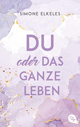 Du oder das ganze Leben: Der Auftakt der romantischen New Adult-Trilogie. („Du oder…“-Trilogie, Band 1)