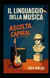 IL LINGUAGGIO DELLA MUSICA: La musica ha un potere straordinario ti può aiutare a superare le avversità della vita, a migliorare te stesso.