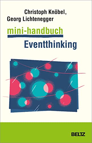 Mini-Handbuch Eventthinking: Events planen und gestalten (Mini-Handbücher)