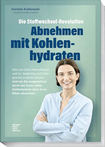 Die Stoffwechsel-Revolution – Abnehmen mit Kohlenhydraten: Wie Low Carb, Intervallfasten und Co. langfristig auch Übergewicht auslösen können. Mit ... Kohlenhydraten ohne Jo-Jo-Effekt abnehmen.