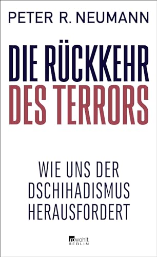 Die Rückkehr des Terrors: Wie uns der Dschihadismus herausfordert