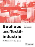 Bauhaus und Textilindustrie: Architektur Design Lehre