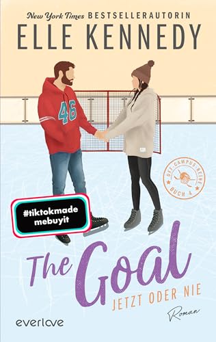 The Goal – Jetzt oder nie (Off-Campus 4): Roman | BookTok-Liebling | Prickelnde College-Romance für New Adults