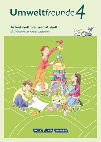 Umweltfreunde - Sachsen-Anhalt - Ausgabe 2016 - 4. Schuljahr: Arbeitsheft - Mit Wegweiser Arbeitstechniken