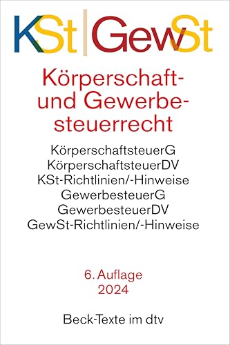 Körperschaftsteuerrecht / Gewerbesteuerrecht: Körperschaftsteuergesetz, Körperschaftsteuer-Durchführungsverordnung, Körperschaftsteuer-Richtlinien und ... Gewerbesteuer-Hinweise (Beck-Texte im dtv)